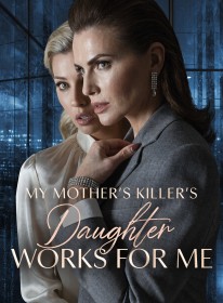 My Mother's Killer's Daughter Works For Me