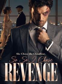 She Chose the Chauffeur, So I Chose Revenge