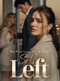 His First Love Came Back, So I Left
