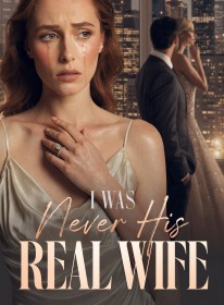I Was Never His Real Wife