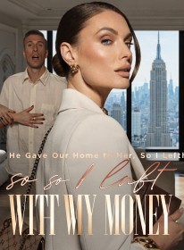 He Gave Our Home to Her, So I Left with My Money