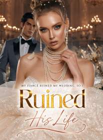My Fiance Ruined my Wedding, so I Ruined His Life