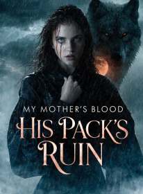 My Mother's Blood, His Pack's Ruin