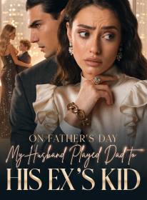 On Father's Day, My Husband Played Dad to His Ex's Kid