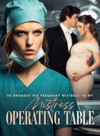 He Brought His Pregnant Mistress to My Operating Table