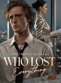 The Trophy Husband Who Lost Everything