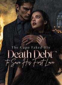 The Capo Faked His Death Debt to Save His First Love