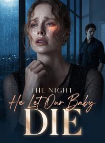 The Night He Let Our Baby Die