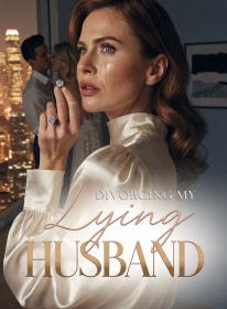 Divorcing My Lying Husband