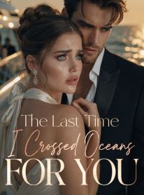 The Last Time I Crossed Oceans for You