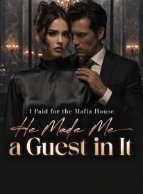 I Paid for the Mafia House,He Made Me a Guest in It