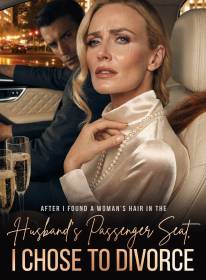 After I Found A Woman's Hair In The Husband Passenger Seat,I Chose To Divorce