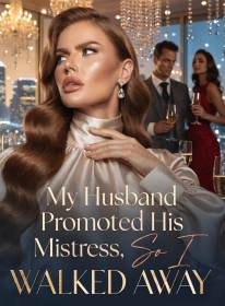 My Husband Promoted His Mistress, So I Walked Away