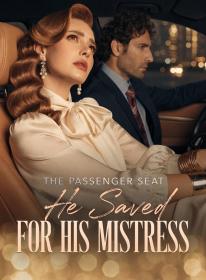 The Passenger Seat He Saved for His Mistress