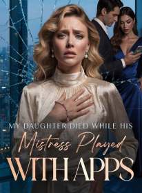 My Daughter Died While His Mistress Played With Apps