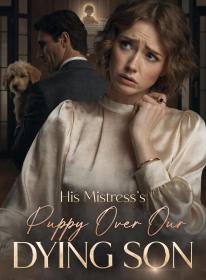 His Mistress's Puppy Over Our Dying Son
