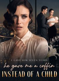 I Gave Him Seven Years, He Gave Me a Coffin Instead of a Child