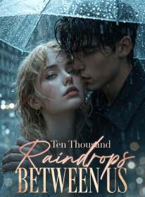 Ten Thousand Raindrops Between Us