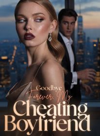 Goodbye Forever, My Cheating Boyfriend