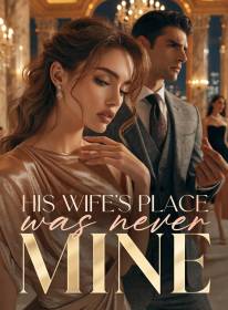 His Wife's Place Was Never Mine