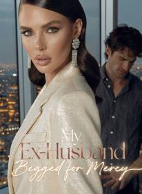My Ex-Husband Begged for Mercy