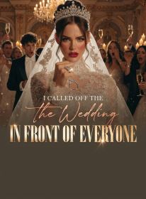 I Called Off the Wedding in Front of Everyone
