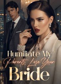 Humiliate My Parents, Lose Your Bride
