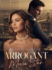 Divorcing the Arrogant Movie Star
