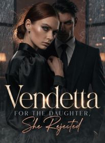 Vendetta for the Daughter She Rejected
