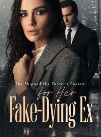 She Skipped His Father's Funeral for Her Fake-Dying Ex
