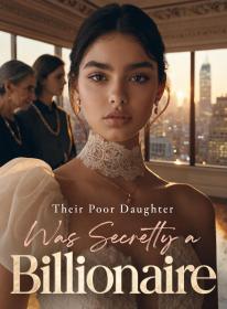 Their Poor Daughter Was Secretly a Billionaire