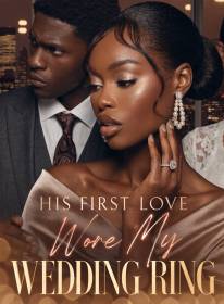 His First Love Wore My Wedding Ring