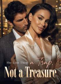 She Lent Them a Trap, Not a Treasure