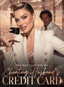 The Day I Cut Off My Cheating Husband's Credit Card