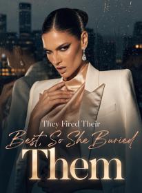 They Fired Their Best, So She Buried Them