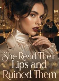 She Read Their Lips and Ruined Them