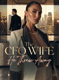 The CFO Wife He Threw Away