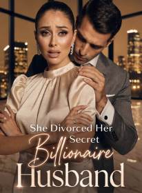 She Divorced Her Secret Billionaire Husband