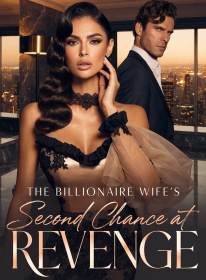 The Billionaire Wife's Second Chance at Revenge