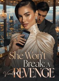 She Won't Break: A Viral Revenge