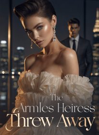 The Armless Heiress They Threw Away