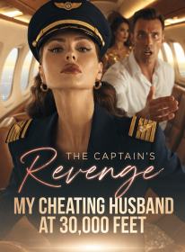 The Captain's Revenge My Cheating Husband at 30,000 Feet