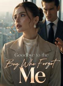 Goodbye to the Boy Who Forgot Me
