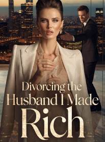 Divorcing the Husband I Made Rich