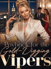 Payback for the Gold-Digging Vipers