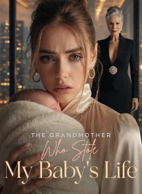The Grandmother Who Stole My Baby's Life
