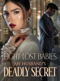 Eight Lost Babies: My Husband's Deadly Secret