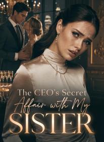 The CEO's Secret Affair with My Sister