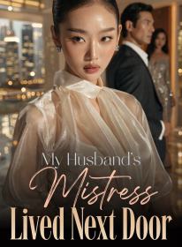 My Husband's Mistress Lived Next Door