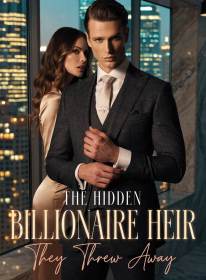 The Hidden Billionaire Heir They Threw Away